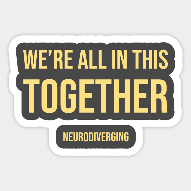 We're All In This Together - Neurodiverging (Light) Sticker by Neurodiverging